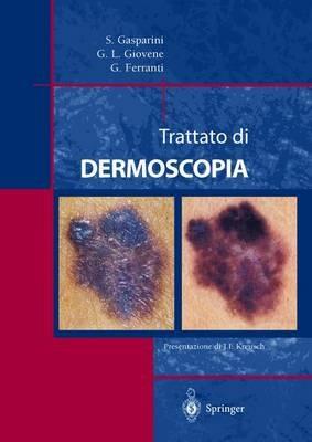 Trattato di dermoscopia - Saturnino Gasparini, G. Luigi Giovene, Giulio Ferranti - Libro Springer Verlag 2003 | Libraccio.it