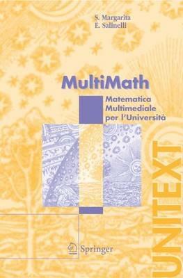 Multimath. Matematica multimediale per l'università. Con CD-ROM - Sergio Margarita, Ernesto Salinelli - Libro Springer Verlag 2004, Unitext | Libraccio.it
