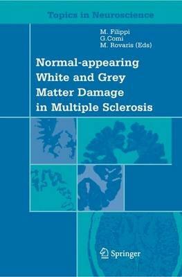 Normal appearing white and grey matter damage in multiple sclerosis  - Libro Springer Verlag 2004, Topics in neuroscience | Libraccio.it