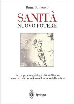 Sanità. Nuovo potere - Bruno P. Pieroni - Libro Springer Verlag 2004 | Libraccio.it