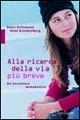 Alla ricerca della via più breve. Un'avventura matematica - Peter Gritzmann, René Brandenberg - Libro Springer Verlag 2005 | Libraccio.it