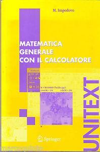 Matematica generale per le nuove tecnologie - Michele Impedovo - Libro Springer Verlag 2004, Unitext | Libraccio.it