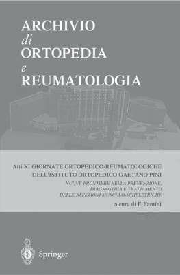 Archivio di ortopedia e reumatologia. Atti delle 11/e Giornate ortopedico-reumatologiche dell'Istituto ortopedico G. Pini - Flavio Fantini - Libro Springer Verlag 2004 | Libraccio.it