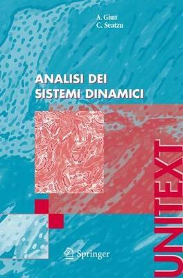Analisi dei sistemi dinamici - Alessandro Giua, Carla Seatzu - Libro Springer Verlag 2006, Unitext | Libraccio.it