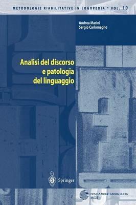 Analisi del discorso e patologia del linguaggio - Sergio Carlomagno, Andrea Marini - Libro Springer Verlag 2004, Metodologie riabilitative in logopedia | Libraccio.it