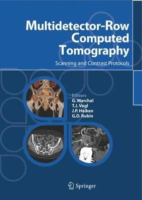 Multidetector-row computed tomography. Scanning and contrast protocols  - Libro Springer Verlag 2006 | Libraccio.it