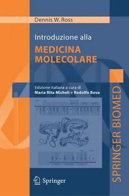 Introduzione alla medicina molecolare - Dennis W. Ross - Libro Springer Verlag 2005 | Libraccio.it