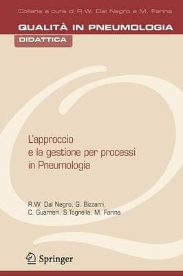 L' approccio e la gestione per processi in pneumologia - Roberto W. Dal Negro, Massimo Farina - Libro Springer Verlag 2005, Qualità in pneumologia | Libraccio.it