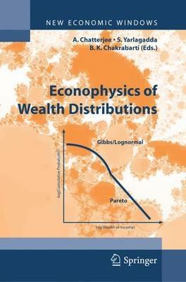 Econophysics of Wealth Distributions  - Libro Springer Verlag 2005, New Economics Windows | Libraccio.it