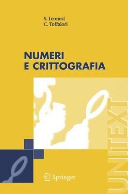 Numeri e crittografia - Stefano Leonesi, Carlo Toffalori - Libro Springer Verlag 2006, Unitext | Libraccio.it