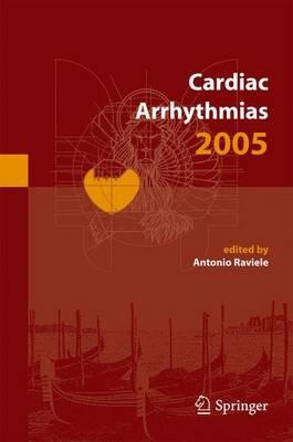 Cardiac arrhythmias 2005. Proceedings of the 9/th International workshop on cardiac arrhythmias (Venice, 2-5 october 2005)  - Libro Springer Verlag 2005 | Libraccio.it