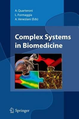 Complex systems in biomedicine - Alfio Quarteroni, Luca Formaggia, Alessandro Veneziani - Libro Springer Verlag 2006 | Libraccio.it