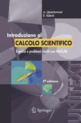 Introduzione al calcolo scientifico - Alfio Quarteroni, Fausto Saleri - Libro Springer Verlag 2006, Unitext | Libraccio.it