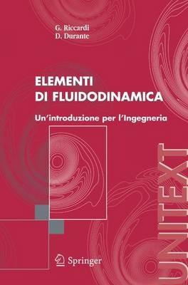 Elementi di fluidodinamica - Giorgio Riccardi, Danilo Durante - Libro Springer Verlag 2006, Unitext | Libraccio.it