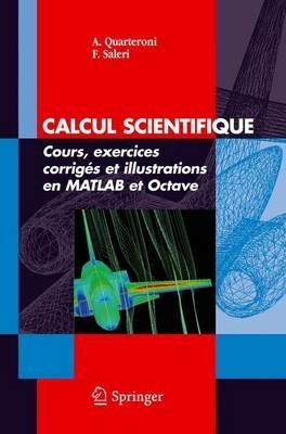 Calcul scientifique - Alfio Quarteroni, Fausto Saleri - Libro Springer Verlag 2006 | Libraccio.it
