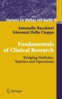 Fundamentals on clinical research. Bridging medicine, statistics and operations - Antonella Bacchieri, Giovanni Della Cioppa - Libro Springer Verlag 2006, Statistics in biology and health | Libraccio.it