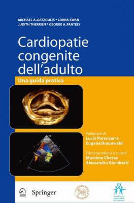Cardiopatie congenite dell'adulto. Una guida pratica - Michael A. Gatzoulis, Lorna Swan, Judith Therrien - Libro Springer Verlag 2007 | Libraccio.it