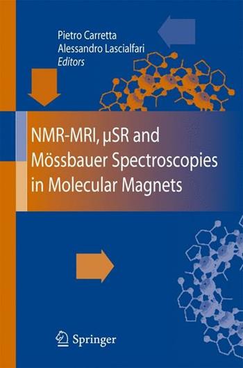 NMR-MRI, µSR and Mössbauer spectroscopies in molecular magnets - Pietro Carretta, Alessandro Lascialfari - Libro Springer Verlag 2007 | Libraccio.it
