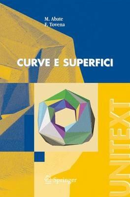 Curve e superfici - Marco Abate, Francesca Tovena - Libro Springer Verlag 2006 | Libraccio.it