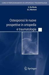 Osteoporosi. Le nuove prospettive in ortopedia e traumatologia