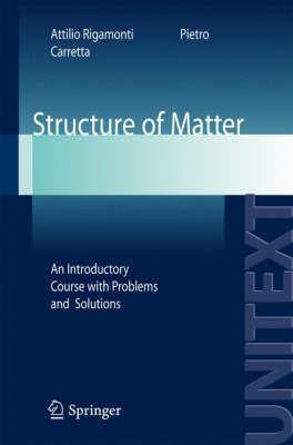 Structure of matter - Attilio Rigamonti, Pietro Carretta - Libro Springer Verlag 2007, Unitext | Libraccio.it