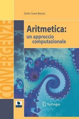 Aritmetica: un approccio computazionale - G. Cesare Barozzi - Libro Springer Verlag 2007, Convergenze | Libraccio.it