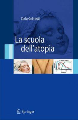 La scuola dell'atopia - Carlo Gelmetti - Libro Springer Verlag 2007 | Libraccio.it