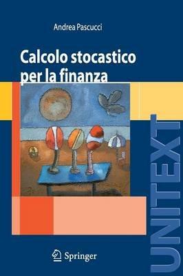 Calcolo stocastico per la finanza - Andrea Pascucci - Libro Springer Verlag 2008, Unitext | Libraccio.it