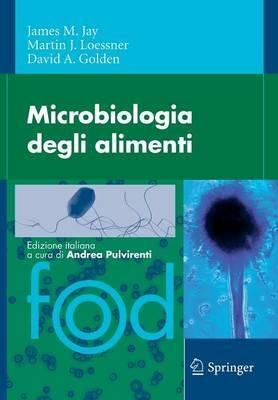 Microbiologia degli alimenti - James J. Jay, Martin J. Loessner, David A. Golden - Libro Springer Verlag 2009, Food | Libraccio.it