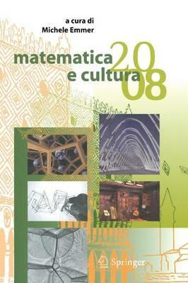 Matematica e cultura 2008  - Libro Springer Verlag 2008, Matematica e cultura | Libraccio.it