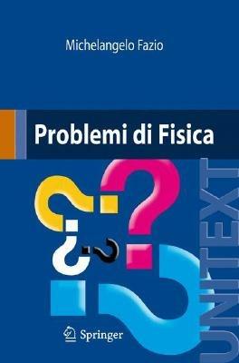 Problemi di fisica. Con CD-ROM - Michelangelo Fazio - Libro Springer Verlag 2008, Unitext | Libraccio.it