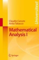 Mathematical analysis. Vol. 1 - Claudio Canuto, Anita Tabacco - Libro Springer Verlag 2008, Universitext | Libraccio.it