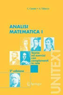 Analisi matematica 1. Teoria ed esercizi con complementi in rete - Claudio Canuto, Anita Tabacco - Libro Springer Verlag 2010 | Libraccio.it