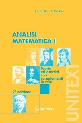 Analisi matematica 1. Teoria ed esercizi con complementi in rete - Claudio Canuto, Anita Tabacco - Libro Springer Verlag 2010 | Libraccio.it