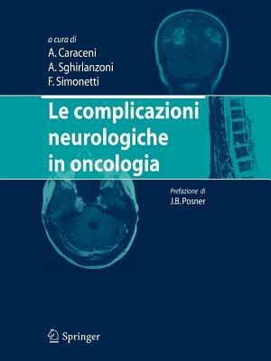 Le complicazioni neurologiche in oncologia - Augusto Caraceni, Angelo Sghirlanzoni, Fabio Simonetti - Libro Springer Verlag 2010 | Libraccio.it