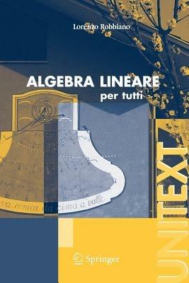 Algebra lineare - Lorenzo Robbiano - Libro Springer Verlag 2010 | Libraccio.it
