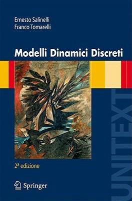 Modelli dinamici discreti - Ernesto Salinelli, Franco Tomarelli - Libro Springer Verlag 2008, Unitext | Libraccio.it