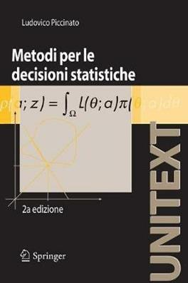 Metodi per le decisioni statistiche - Ludovico Piccinato - Libro Springer Verlag 2009 | Libraccio.it
