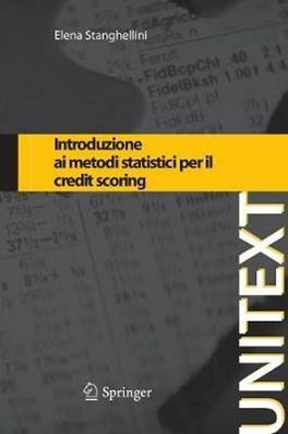 Introduzione ai metodi statistici per il credit scoring - Elena Stanghellini - Libro Springer Verlag 2009, Unitext | Libraccio.it