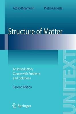 Structure of matter. An introductory course with problems and solutions - Attilio Rigamonti, Pietro Carretta - Libro Springer Verlag 2009, Fisica e astronomia | Libraccio.it
