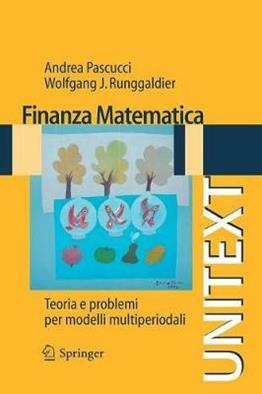 Finanza matematica. Teoria e problemi per modelli multiperiodali - Andrea Pascucci, Wolfgang J. Runggaldier - Libro Springer Verlag 2009, Unitext | Libraccio.it