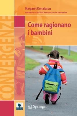 Come ragionano i bambini - Margaret Donaldson - Libro Springer Verlag 2009, Convergenze | Libraccio.it