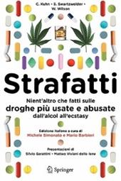 Strafatti. Nient'altro che fatti sulle droghe più usate e abusate. Dall'alcol all'ecstasy