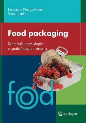 Food packaging. Materiali, tecnologie e qualità degli alimenti - Luciano Piergiovanni, Sara Limbo - Libro Springer Verlag 2010, Food | Libraccio.it