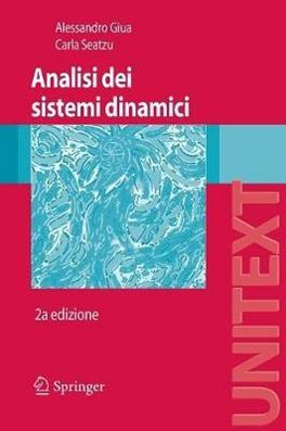 Analisi dei sistemi dinamici - Alessandro Giua, Carla Seatzu - Libro Springer Verlag 2009, Unitext | Libraccio.it