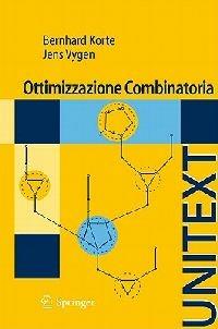 Ottimizzazione combinatoria. Teoria e algoritmi - Bernhard Korte, Jens Vygen - Libro Springer Verlag 2011, Unitext | Libraccio.it