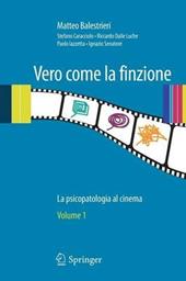 Vero come la finzione. La psicopatologia al cinema. Vol. 1