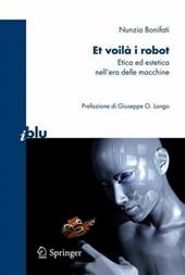 Et voilà i robot. Etica ed estetica nell'era delle macchine