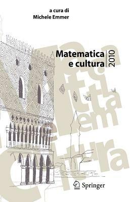 Matematica e cultura 2010  - Libro Springer Verlag 2010 | Libraccio.it