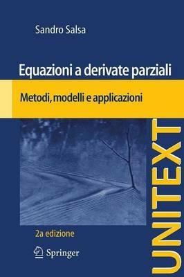Equazioni a derivate parziali. Metodi, modelli e applicazioni - Sandro Salsa - Libro Springer Verlag 2010, Unitext | Libraccio.it